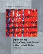 Experiencing Race, Class, and Gender in the United States 