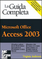 Microsoft Office Access 2003 La Guida Completa