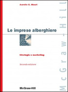 Le imprese alberghiere. Strategie e marketing 2/ed