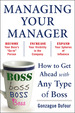 Managing Your Manager: How to Get Ahead with Any Type of Boss